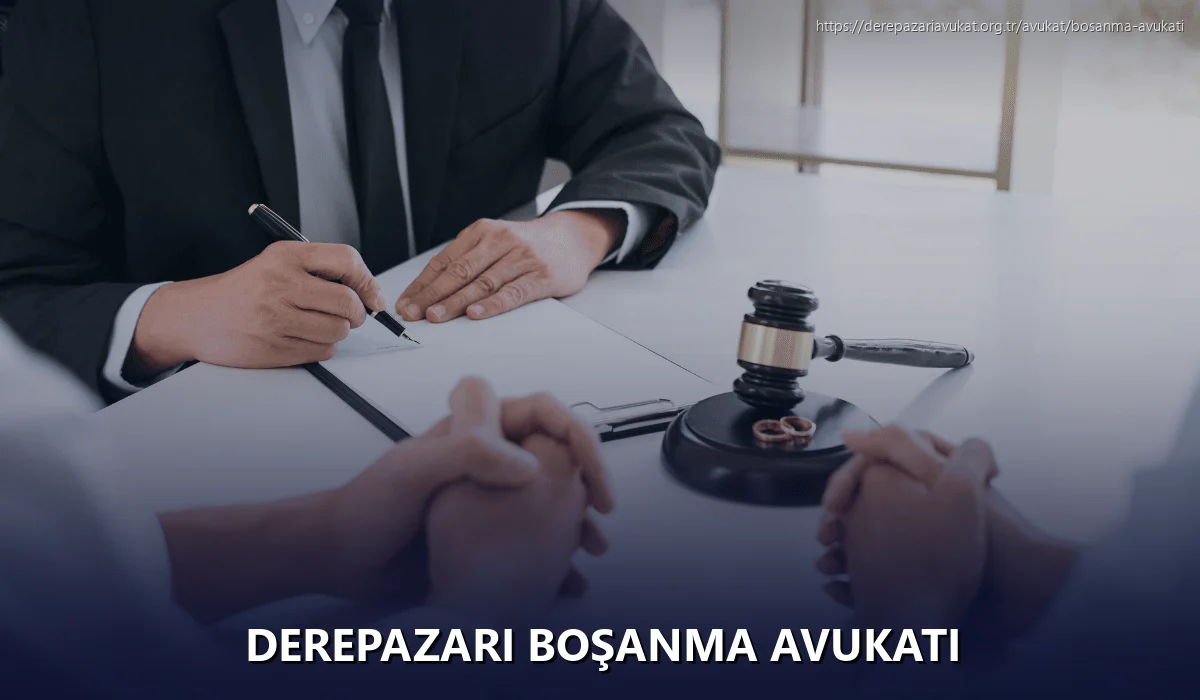 Derepazari Boşanma Avukatı