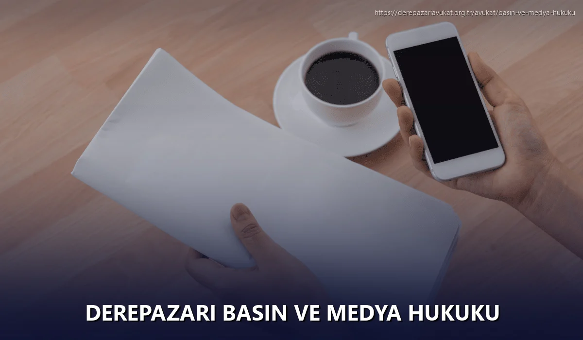 Derepazari Basın ve Medya Hukuku