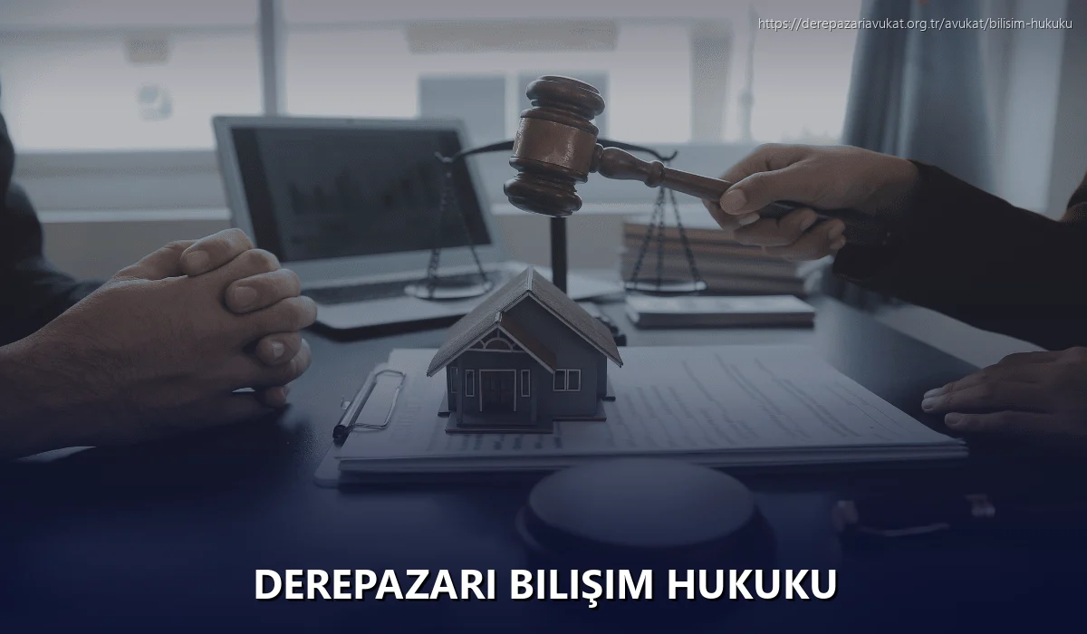 Derepazari Bilişim Hukuku