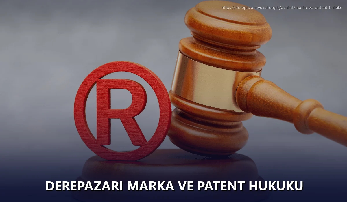 Derepazari Marka ve Patent Hukuku
